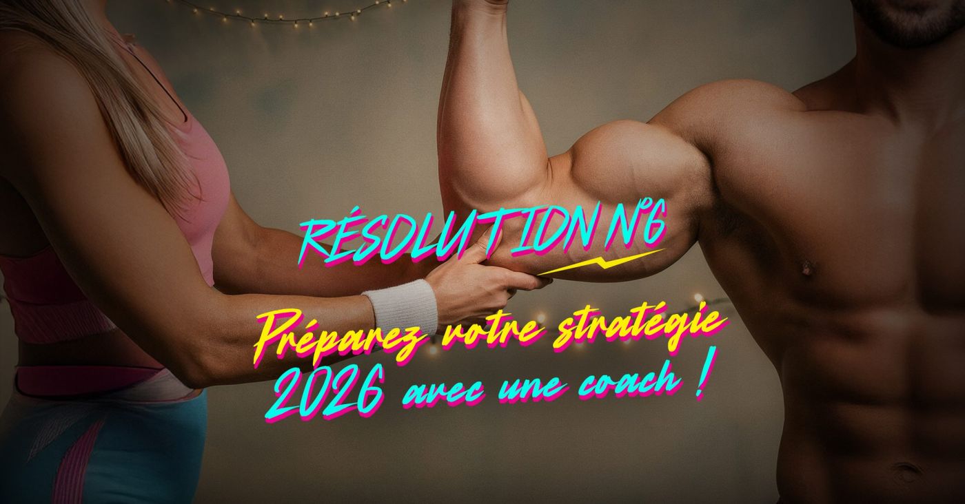 RÉSOLUTION #6 – Préparez votre communication 2026 avec une coach
